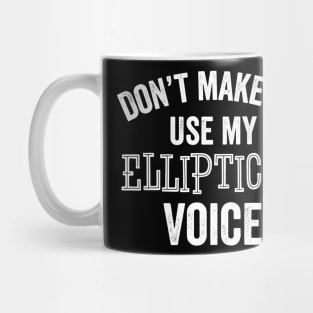 Funny Elliptical Voice Workout Exercise Sarcastic Gift Mug